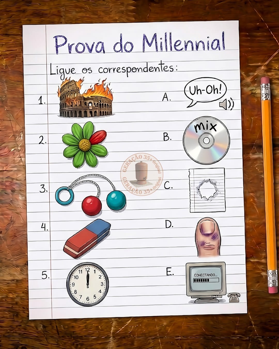Uma página de caderno pautado intitulada 'prova do millennial' está sobre uma mesa de madeira ao lado de um lápis. A página exibe um exercício de ligar colunas com ícones nostálgicos dos anos 90 e 2000, incluindo o software Nero (Coliseu pegando fogo) que se conecta a um CD mix, a flor do ICQ conectada ao som 'Uh-Oh!', o brinquedo bate-bate conectado a um dedo machucado, a borracha conectada a papel rasgado e um relógio conectado a uma tela de computador antigo 'CONECTANDO...' (referência à internet discada).
